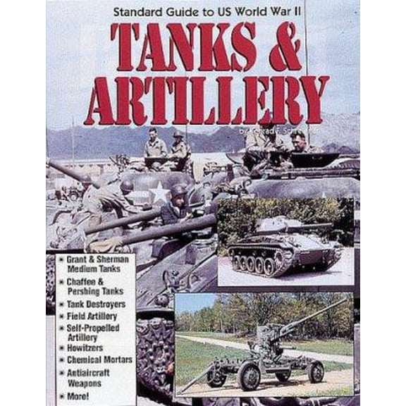 Pre-Owned Standard Guide to U.S. World War II Tanks & Artillery (Paperback) 0873412974 9780873412971