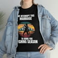thumbnail image 3 of We Interrupt This Marriage To Bring You Fishing Season Funny T-Shirt, 3 of 4