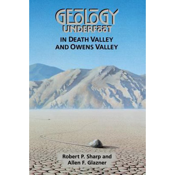 Pre-Owned Geology Underfoot in Death Valley and Owens Valley (Paperback) 0878423621 9780878423620