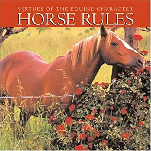 Pre-Owned Horse Rules: Virtues of the Equine Character (Hardcover) 1595431535 9781595431530