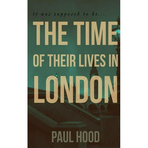 The Time of Their Lives in London, (Hardcover)