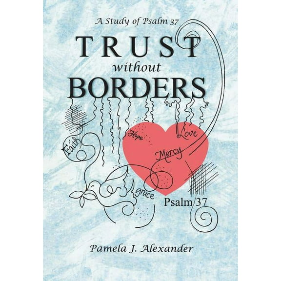 Trust Without Borders: A Study of Psalm 37 (Hardcover)