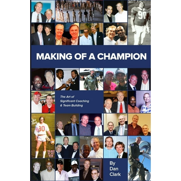 Making Of A Champion: The Art of Significant Team Building (Paperback)