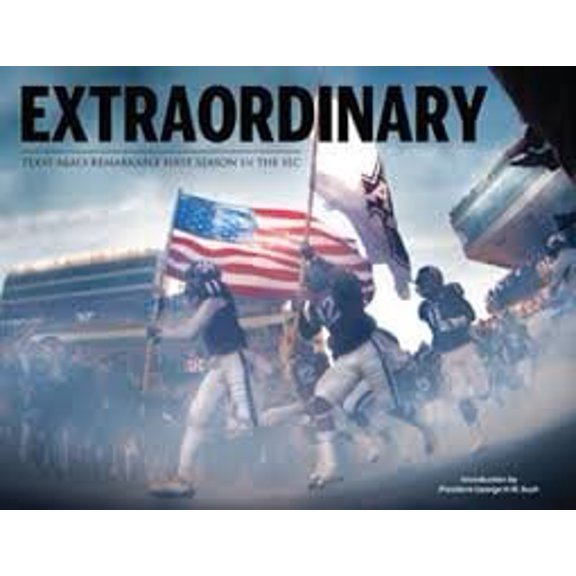 Pre-Owned Extraordinary: Texas A&M's Remarkable Run (Hardcover) 1597254215 9781597254212