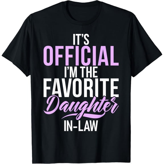 Its official im the favorite Daughter in Law T-Shirt