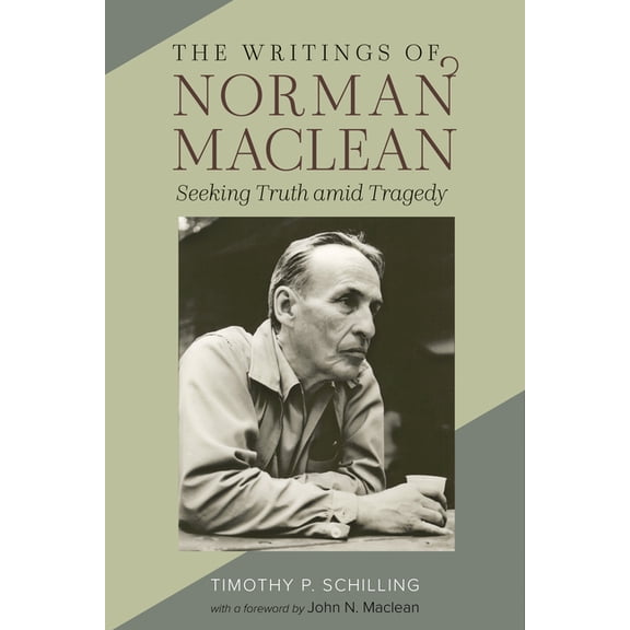 Western Literature and Fiction The Writings of Norman MacLean: Seeking Truth Amid Tragedy, (Paperback)