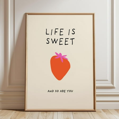 Life Is Sweet Minimalistic Print • Self Love Trendy Kitchen Wall Art • Strawberry Aesthetic Art • Typography Print • Cute Positive Quote Wall Art Modern Wall Decor 16x24 UNFRAMED