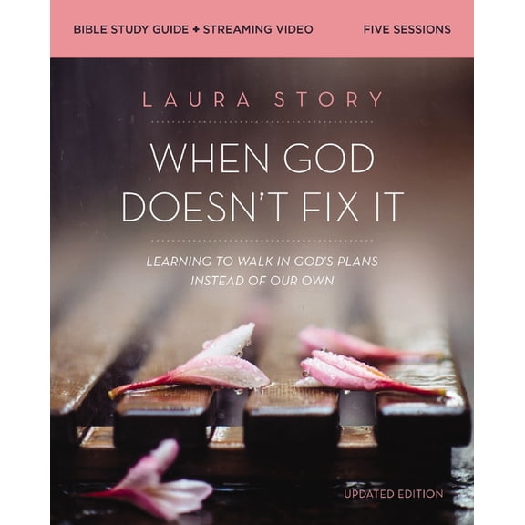 When God Doesn't Fix It Bible Study Guide Plus Streaming Video, Updated Edition: Learning to Walk in God's Plans Instead, (Paperback)