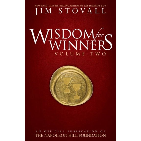 Wisdom for Winners Wisdom for Winners Volume Two: An Official Publication of the Napoleon Hill Foundation(r), (Paperback)