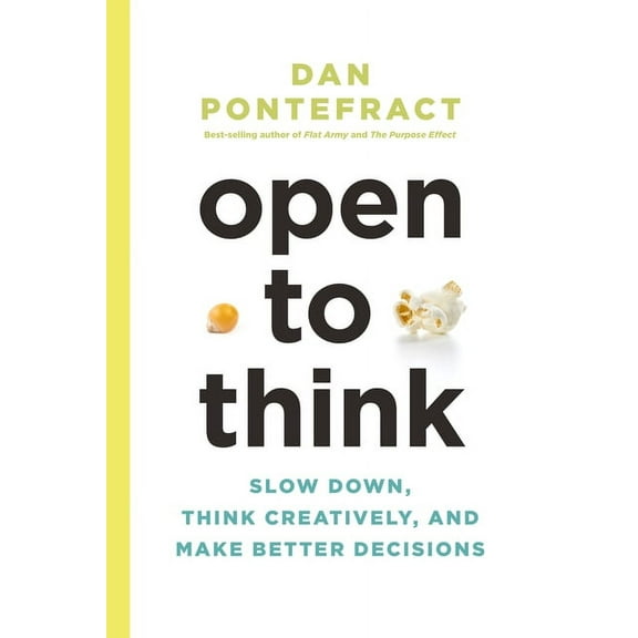 Open to Think: Slow Down, Think Creatively and Make Better Decisions, (Hardcover)