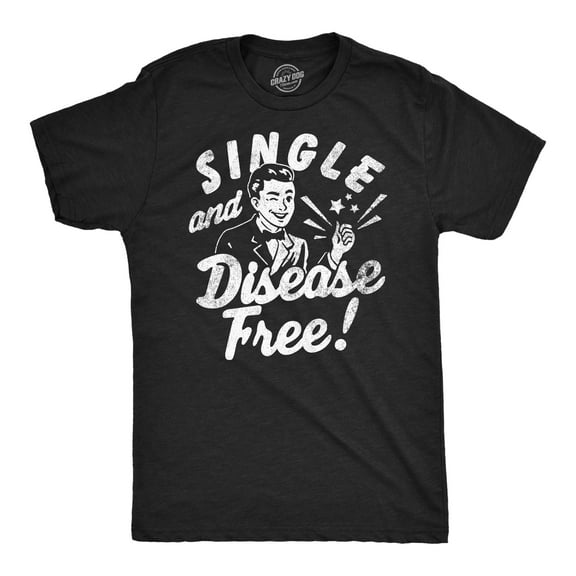 Mens Funny T Shirts Single and Disease Free Sarcastic Graphic Novelty Tee for Men Graphic Tees