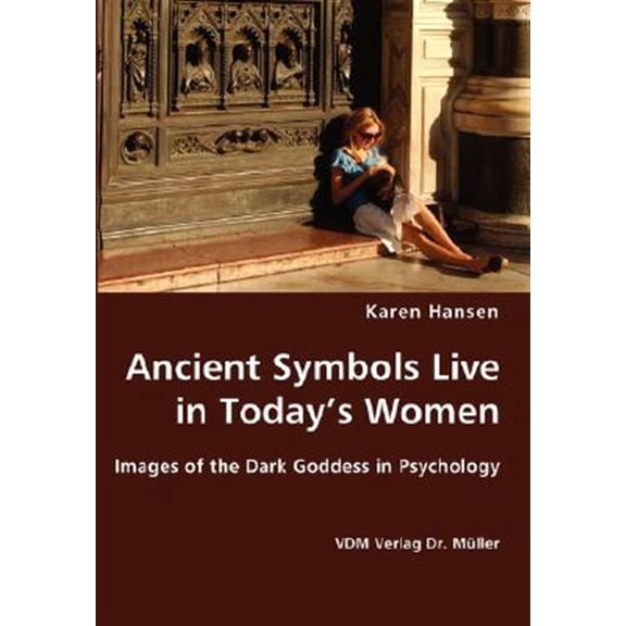Pre-Owned Ancient Symbols Live in Today's Women - Images of the Dark Goddess in Psychology, (Paperback)