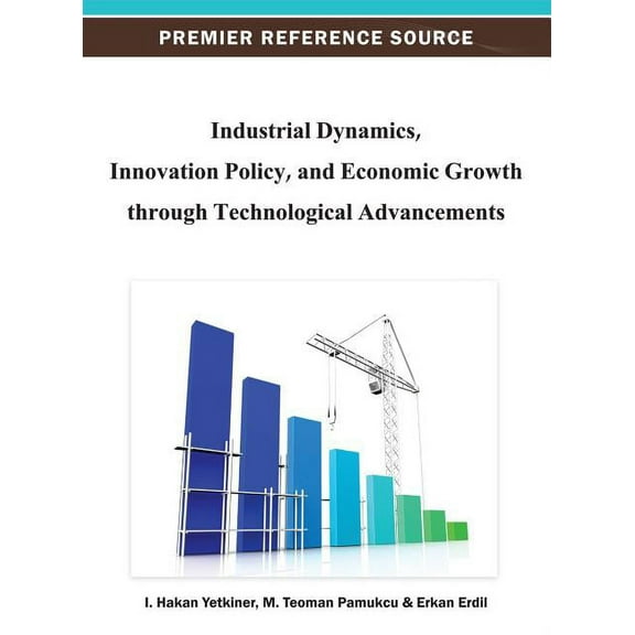 Industrial Dynamics, Innovation Policy, and Economic Growth through Technological Advancements, (Hardcover)