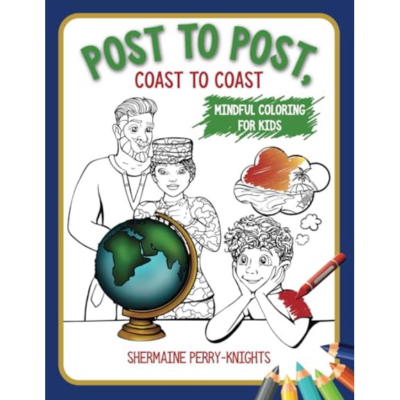 Pre-Owned Post to Post, Coast to Coast: Mindful Coloring for Kids (Axel's Story), 9781953518095, 1953518095, Paperback, Large type / Large print edition