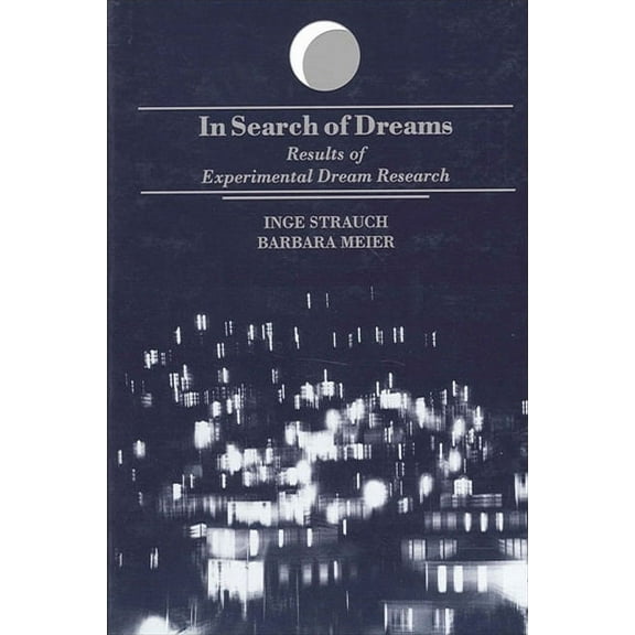 Suny Dream Studies: In Search of Dreams: Results of Experimental Dream Research (Paperback)