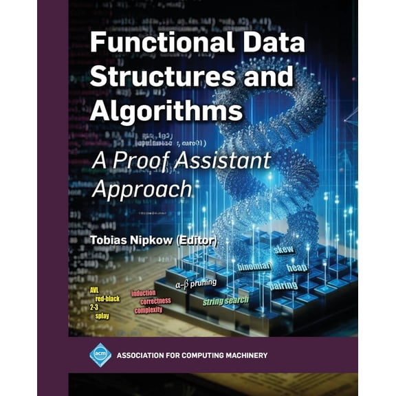 ACM Books Functional Data Structures and Algorithms: A Proof Assistant Approach, (Paperback)