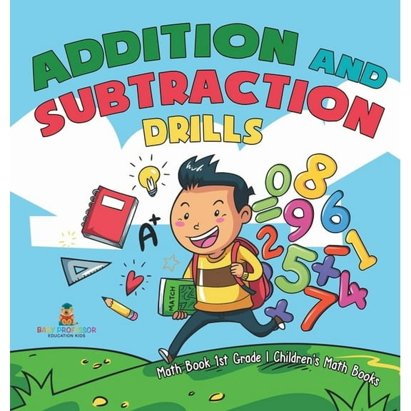 Addition and Subtraction Drills - Math Book 1st Grade Children's Math Books, (Hardcover)