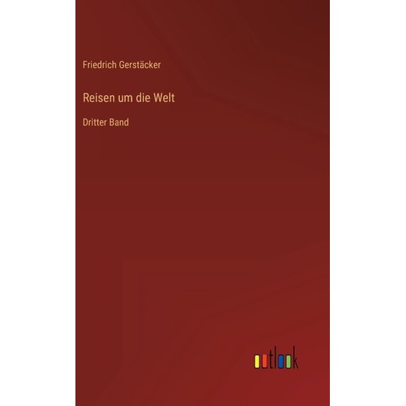 Reisen um die Welt: Dritter Band (Hardcover)