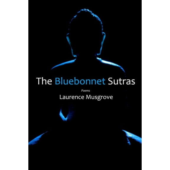 The Bluebonnet Sutras (Paperback)