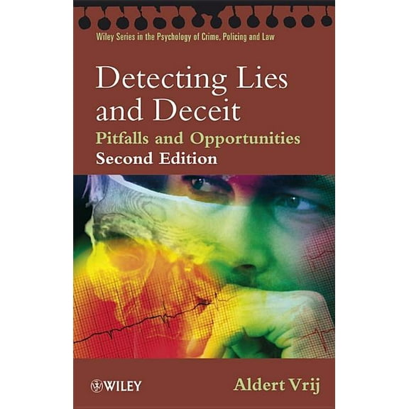 Wiley Psychology of Crime, Policing and Detecting Lies and Deceit: Pitfalls and Opportunities, (Paperback)