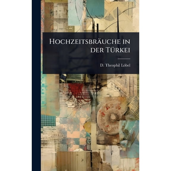 Hochzeitsbräuche in der TÃ1/4rkei, (Hardcover)