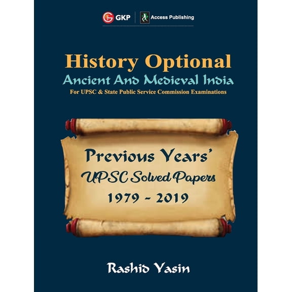 UPSC Previous Years' Solved Papers (1979-2019) - History Optional `Ancient & Medieval India', (Paperback)