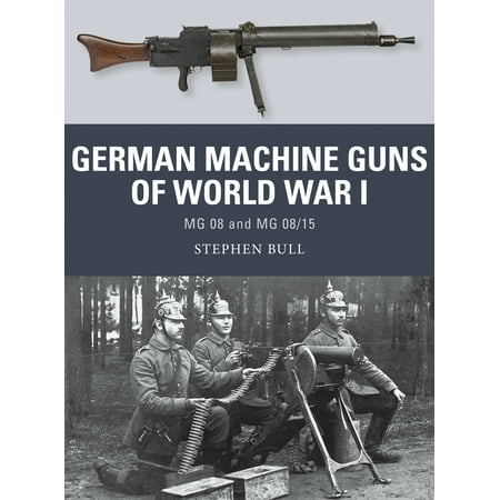 German Machine Guns of World War I : MG 08 and MG