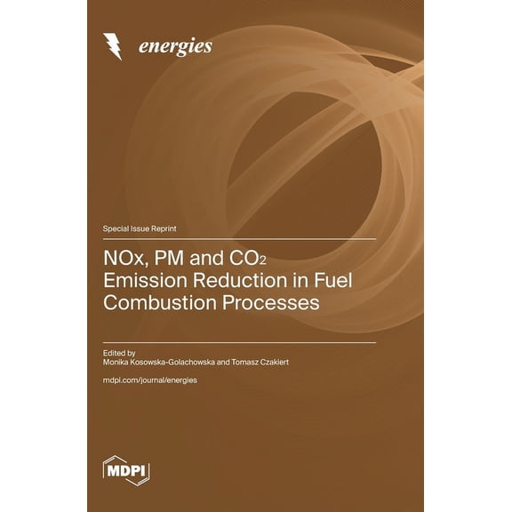NOx, PM and CO₂ Emission Reduction in Fuel Combustion Processes, (Hardcover)