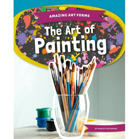 Amazing Art Forms Art of Painting (Hardcover)