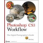 Photoshop CS3 Workflow : The Digital Photographer's Guide