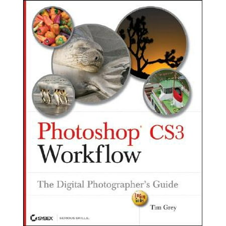 Photoshop CS3 Workflow : The Digital Photographer's Guide