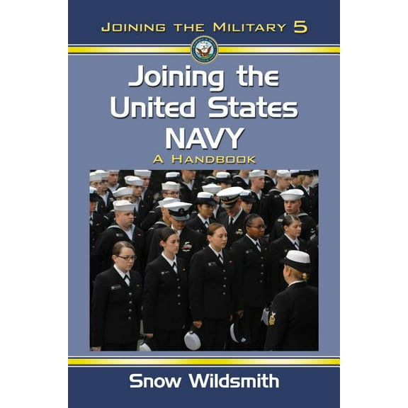 Joining the Military Joining the United States Navy: A Handbook, Book 5, (Paperback)
