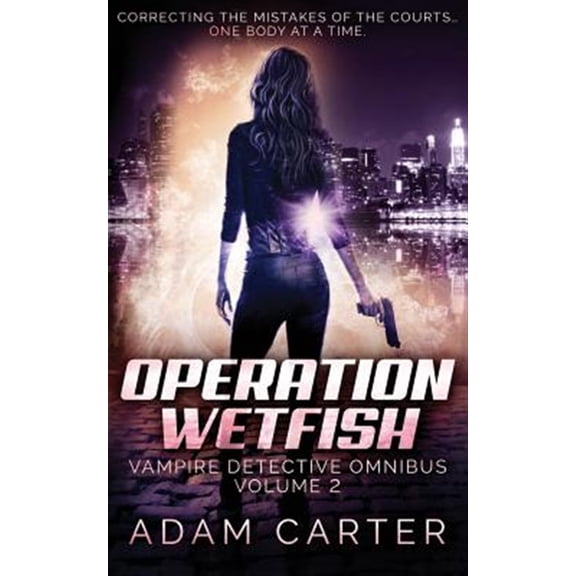 Pre-Owned Operation Wetfish Operation WetFish: Vampire Detective Omnibus Volume 2, Book 2, (Paperback)