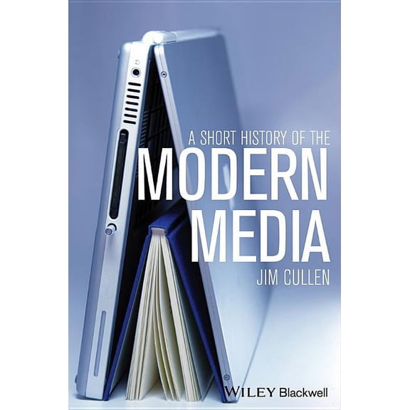 A Short History of the Modern Media, (Paperback)