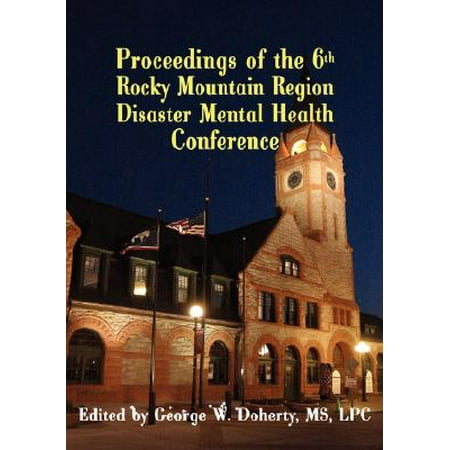 From Crisis to Recovery : Proceedings of the 6th Rocky Mountain Region Disaster Mental Health