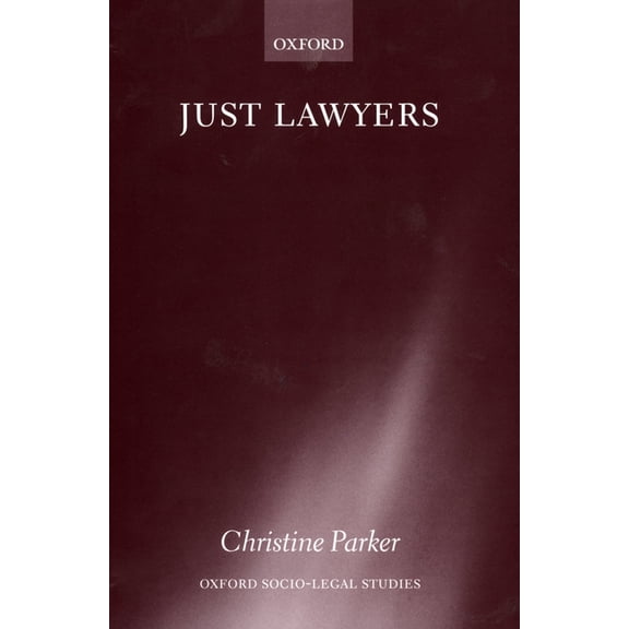 Oxford Socio-Legal Studies Just Lawyers: Regulation and Access to Justice, (Hardcover)