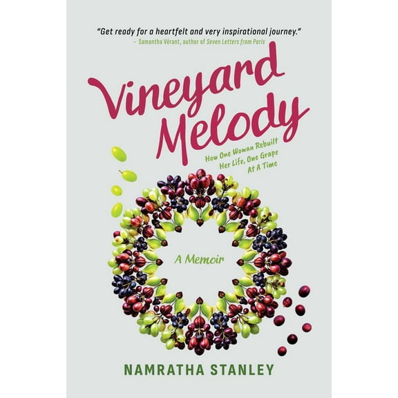 Vineyard Melody: How One Woman Rebuilt Her Life, One Grape at a Time, (Paperback)