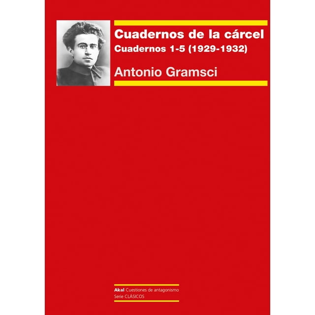 Libro Cuadernos De La Carcel 1 5 (1929 / 1932) Tapa Blanda, Autor Antonio Gramsci, Editorial Akal Akal 9788446052982