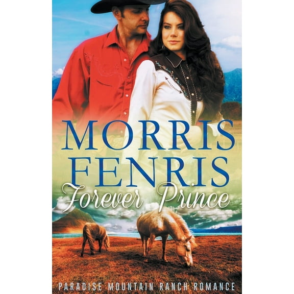 Paradise Mountain Ranch Romance Forever Prince, Book 1, (Paperback)