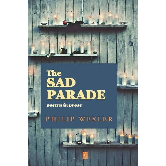 The Sad Parade : Poetry in Prose (Paperback)