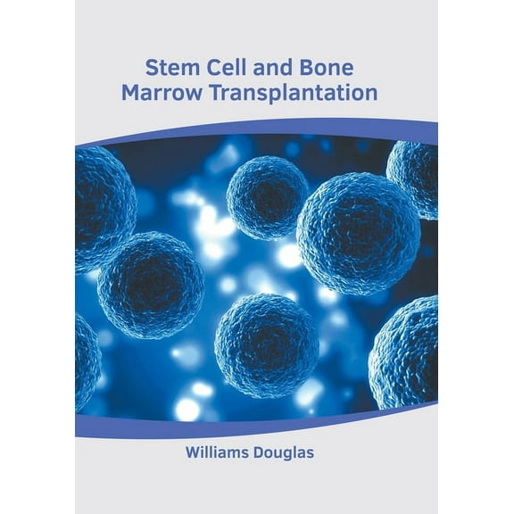 Stem Cell and Bone Marrow Transplantation, (Hardcover)
