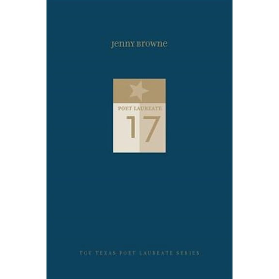 Pre-Owned TCU Texas Poets Laureate Series: Jenny Browne : New and Selected Poems (Hardcover)