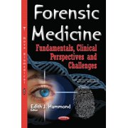 Forensic Medicine : Fundamentals, Clinical Perspectives and Challenges