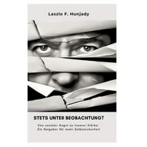 Stets unter Beobachtung?: Von sozialer Angst zu innerer StÃ¤rke: Ein Ratgeber fÃ¼r mehr Selbstsicherheit, (Hardcover)