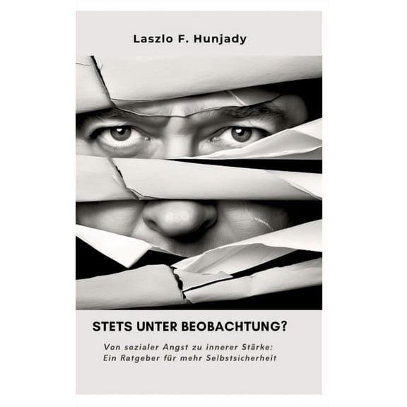 Stets unter Beobachtung?: Von sozialer Angst zu innerer StÃ¤rke: Ein Ratgeber fÃ¼r mehr Selbstsicherheit, (Hardcover)