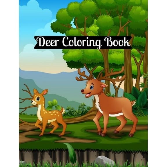 Deer Coloring Book: A Fun Coloring Gift Book for Deer Lovers & Adults Relaxation with Stress Relieving Deer Designs and Fun!