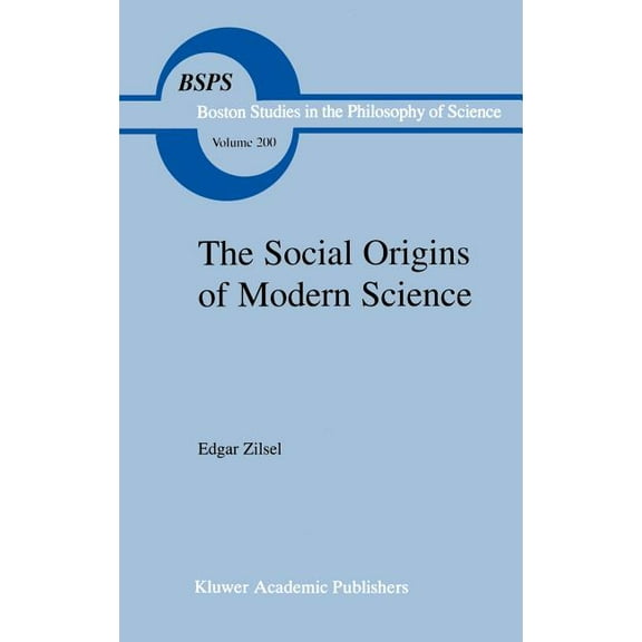 Boston Studies in the Philosophy and His The Social Origins of Modern Science, Book 200, (Hardcover)