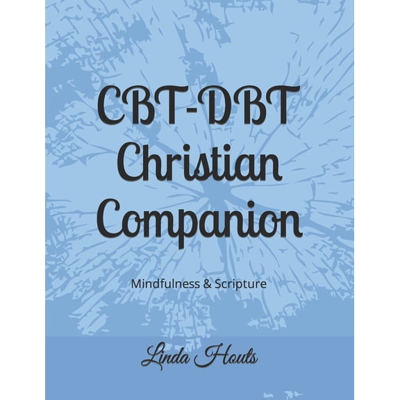 CBT-DBT Christian Companion: Mindfulness & Scripture, (Paperback)