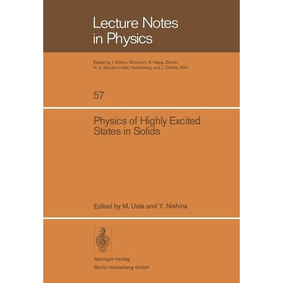 Lecture Notes in Physics Physics of Highly Excited States in Solids: Proceedings of the 1975 Oji Seminar at Tomakomai, Japan, September 9-13, 197, Book 57, (Paperback)