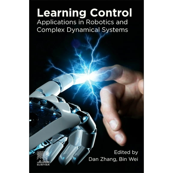 Learning Control: Applications in Robotics and Complex Dynamical Systems, (Paperback)